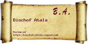 Bischof Atala névjegykártya